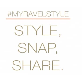 #MyRavelStyle - Style.Snap.Share
